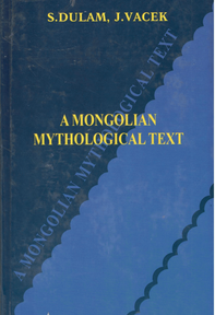 “A Mongolian mythological text” монгол соёлын чуулган VOLUME II , 2013