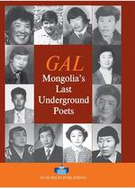 GAL Mongolia's Last Underground Poets